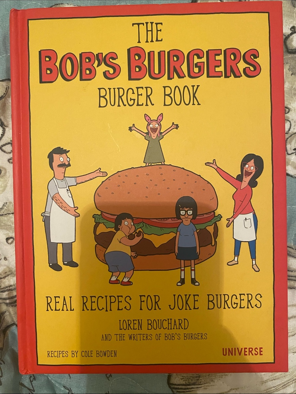 Bob's Burgers Burger Book Real Recipes for Joke Burgers Loren Bouchard Hardcover